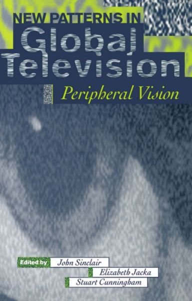 Cover for John Sinclair · New Patterns in Global Television: Peripheral Vision (Taschenbuch) (1996)