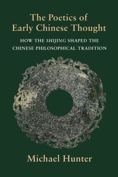 Cover for Michael Hunter · The Poetics of Early Chinese Thought: How the Shijing Shaped the Chinese Philosophical Tradition (Paperback Book) (2021)