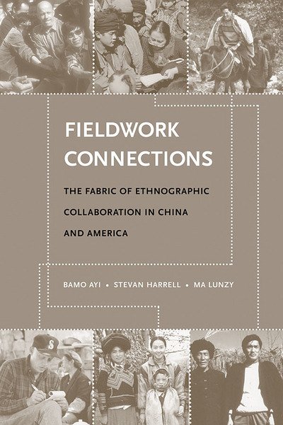 Cover for Ayi Bamo · Fieldwork Connections: The Fabric of Ethnographic Collaboration in China and America (Gebundenes Buch) (2015)