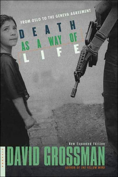 Cover for David Grossman · Death As a Way of Life: from Oslo to the Geneva Agreement (Paperback Bog) [First Edition, New Expanded edition] (2004)