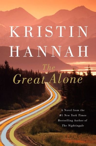 Cover for Kristin Hannah · The Great Alone: A Novel (Inbunden Bok) (2018)