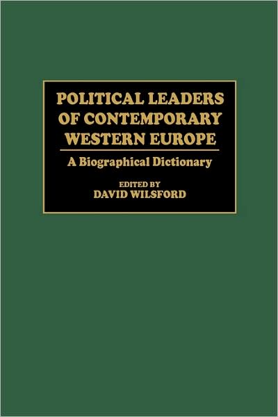 Cover for David Wilsford · Political Leaders of Contemporary Western Europe: A Biographical Dictionary (Hardcover Book) (1995)