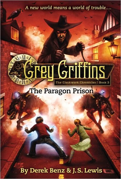 Cover for Derek Benz · Grey Griffins: The Clockwork Chronicles No. 3: The Paragon Prison (Paperback Book) (2013)