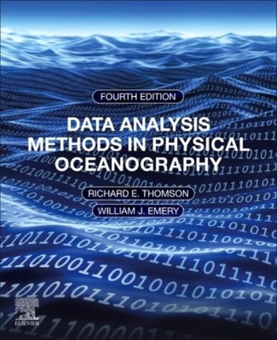 Data Analysis Methods in Physical Oceanography - Richard E. Thomson - Bøger - Elsevier Science & Technology - 9780323917230 - 30. juli 2024