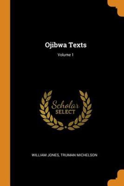 Cover for William Jones · Ojibwa Texts; Volume 1 (Paperback Book) (2018)