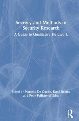 Cover for Secrecy and Methods in Security Research: A Guide to Qualitative Fieldwork (Hardcover Book) (2019)