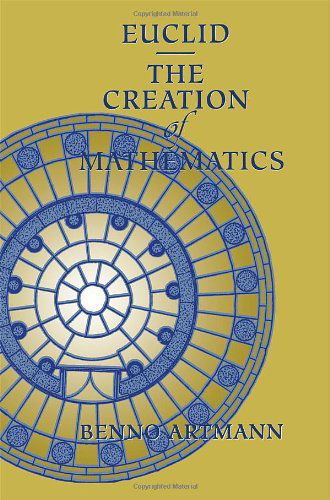 Cover for Benno Artmann · Euclid-The Creation of Mathematics (Hardcover Book) [1st ed. 1999. Corr. 2nd printing 2001 edition] (1999)
