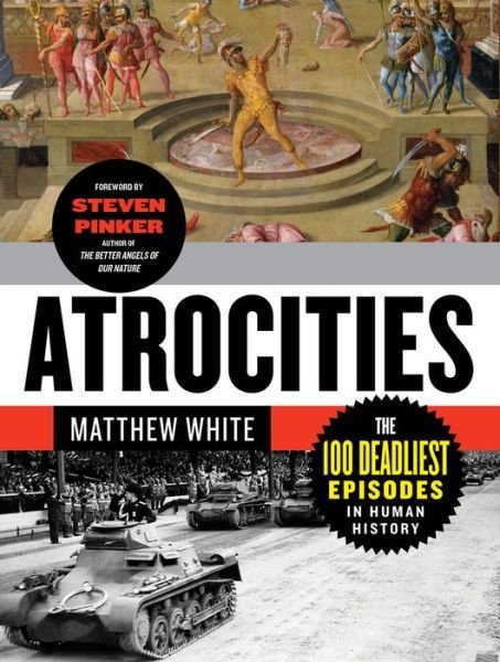 Cover for Matthew White · Atrocities: The 100 Deadliest Episodes in Human History (Paperback Bog) (2013)