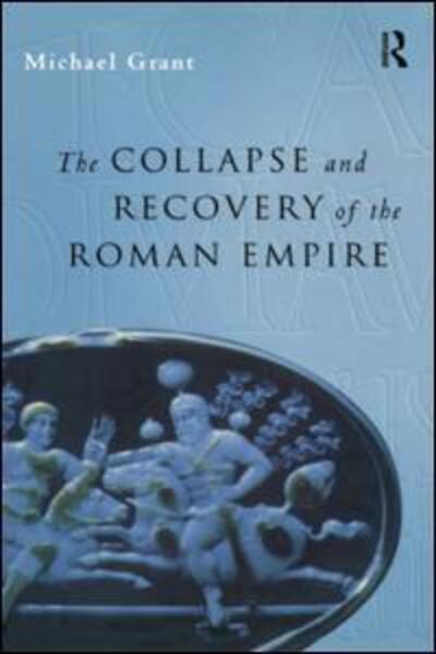 Cover for Michael Grant · Collapse and Recovery of the Roman Empire (Hardcover Book) (1999)