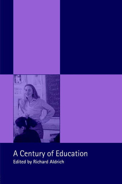 Cover for Richard Aldrich · A Century of Education (Paperback Book) (2001)