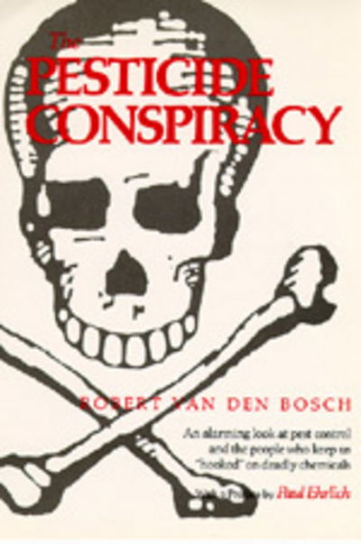 Cover for Robert Van Den Bosch · The Pesticide Conspiracy (Paperback Book) (1989)