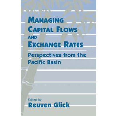 Cover for Reuven Glick · Managing Capital Flows and Exchange Rates: Perspectives from the Pacific Basin (Hardcover Book) (1998)
