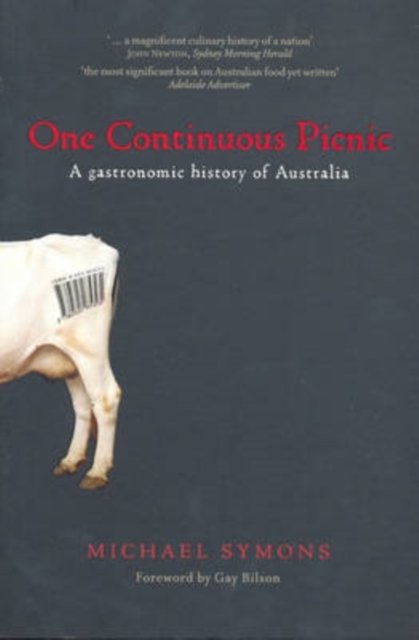 Cover for Michael, Symons, · One Continuous Picnic: A gastronomic history of Australia (Taschenbuch) (2007)
