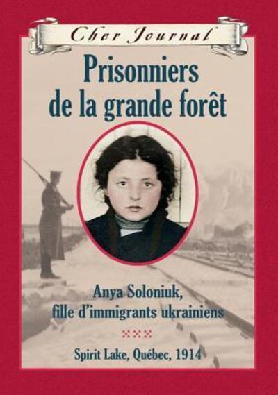 Cover for Marsha Forchuk Skrypuch · Cher Journal Prisonniers de la Grande Forêt (Hardcover Book) (2008)