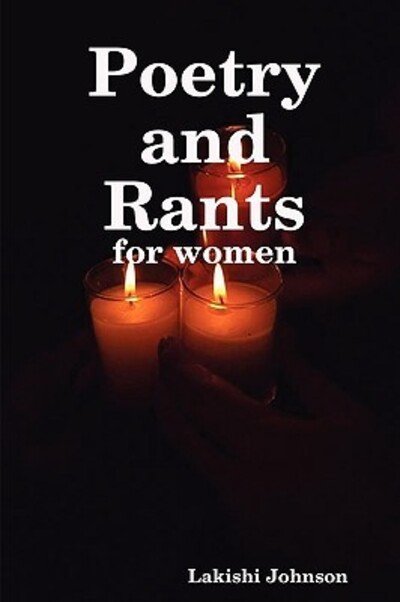 Cover for Lakishi Johnson · Poetry and Rants (Taschenbuch) (2008)