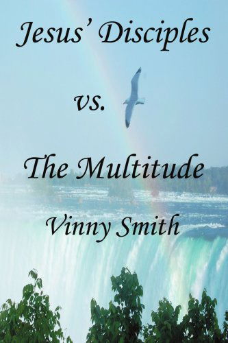 Cover for Vinny Smith · Jesus' Disciples vs. the Multitude (Paperback Book) (2007)