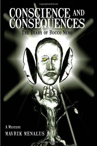 Cover for Mavrik Menalus · Conscience and Consequences: the Diary of Rocco Nero (Paperback Book) (2009)