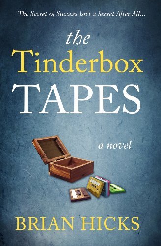Cover for Brian Hicks · The Tinderbox Tapes: the Secret of Success Isn't a Secret After All (Taschenbuch) (2012)