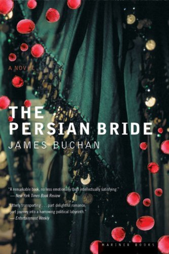 The Persian Bride: a Novel - James Buchan - Livros - Mariner Books - 9780618219230 - 5 de junho de 2002