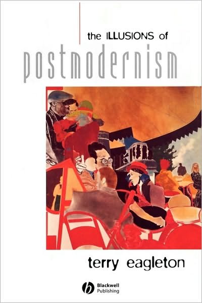 Cover for Eagleton, Terry (University of Manchester) · The Illusions of Postmodernism (Taschenbuch) (1996)