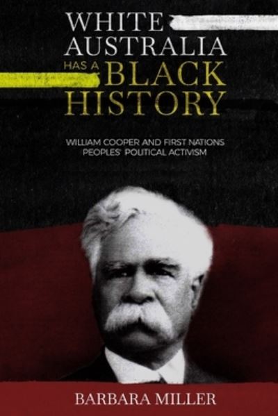 Cover for Barbara Miller · White Australia Has A Black History (Paperback Book) (2019)