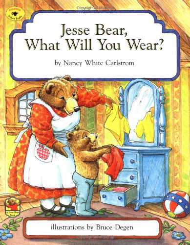 Jesse Bear, What Will You Wear? - Nancy White Carlstrom - Bøger - Aladdin - 9780689806230 - 1. marts 1996