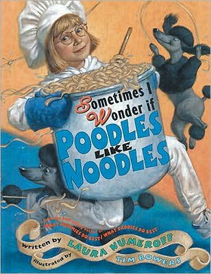 Cover for Laura Numeroff · Sometimes I Wonder if Poodles Like Noodles (Paperback Book) [Reprint edition] (2002)