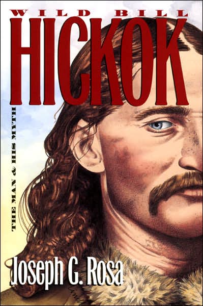 Cover for Joseph G. Rosa · Wild Bill Hickok: The Man and His Myth (Paperback Book) (1996)