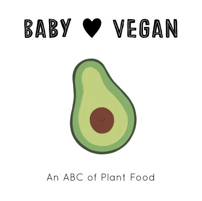 Cover for Jennifer Eckford · Baby Loves Vegan: An ABC of Plant Food - Baby Loves (Board book) [Illustrated edition] (2021)