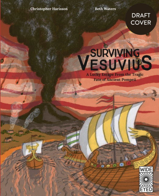 Surviving Vesuvius: A Lucky Escape From the Tragic Fate of Ancient Pompeii - Christopher Harrisson - Books - Quarto Publishing PLC - 9780711279230 - February 20, 2025