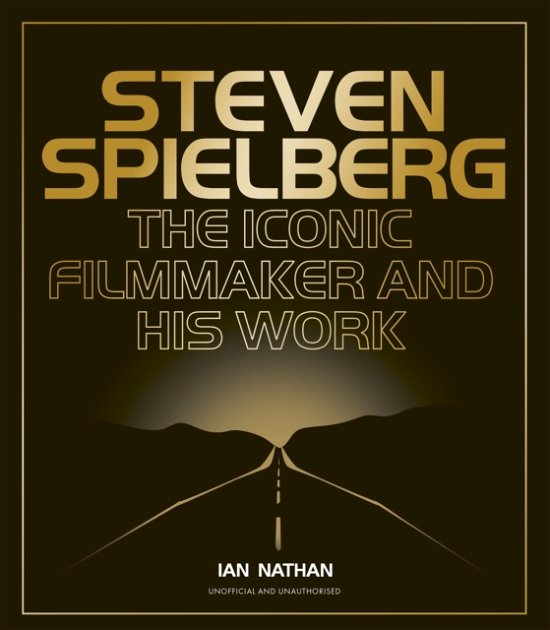 Cover for Ian Nathan · Steven Spielberg: The Iconic Filmmaker and His Work - Iconic Filmmakers Series (Gebundenes Buch) (2024)