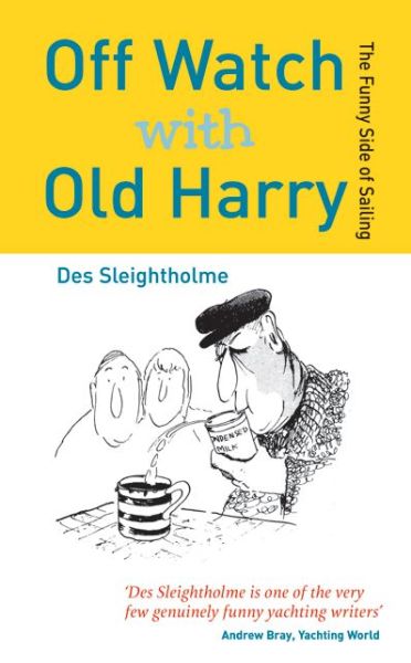 Des Sleightholme · Off Watch with Old Harry: The funny side of sailing (Pocketbok) (2004)