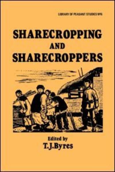 Sharecropping and Sharecroppers - T. J. Byres - Böcker - Taylor & Francis Ltd - 9780714632230 - 7 juli 1983