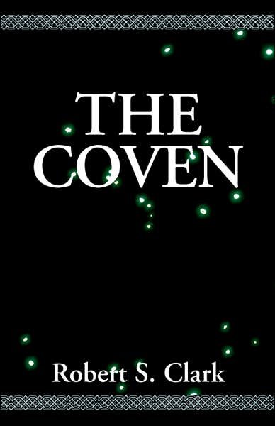 The Coven - Robert S. Clark - Books - Xlibris Corporation - 9780738801230 - May 4, 2007