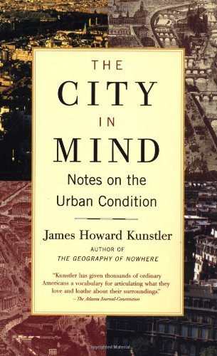 Cover for James Howard Kunstler · The City in Mind: Notes on the Urban Condition (Pocketbok) (2003)