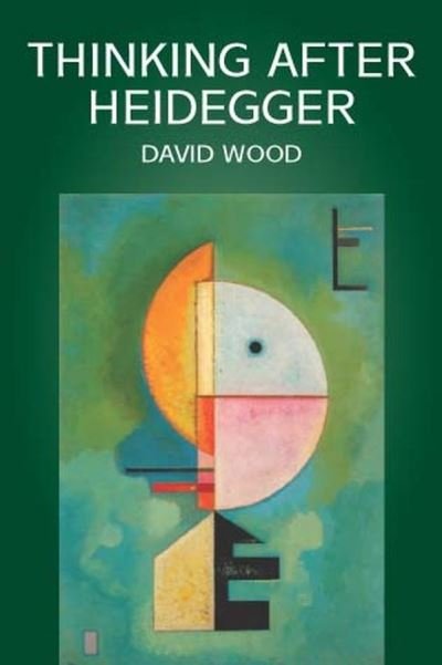 Cover for David Wood · Thinking After Heidegger (Paperback Book) (2002)