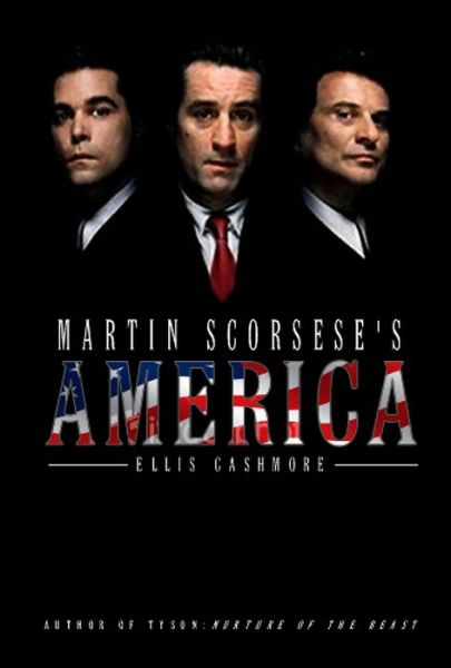 Cover for Cashmore, Ellis (Staffordshire University, UK) · Martin Scorsese's America - America Through the Lens (Paperback Book) (2009)