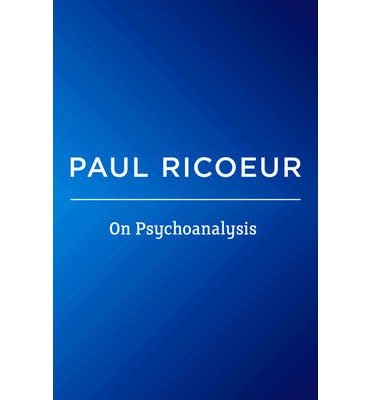 Cover for Ricoeur, Paul (Professor Emeritus at the University of Paris X and at the University of Chicago) · On Psychoanalysis (Gebundenes Buch) (2012)