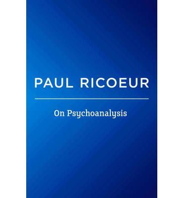 Cover for Ricoeur, Paul (Professor Emeritus at the University of Paris X and at the University of Chicago) · On Psychoanalysis (Hardcover Book) (2012)