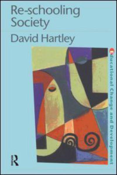 Cover for Hartley, David (University of Birmingham, UK) · Re-schooling Society (Hardcover Book) (1997)