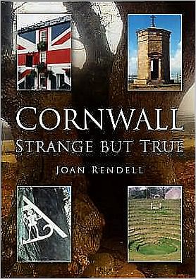 Cover for Joan Rendell · Cornwall: Strange But True (Paperback Book) (2007)