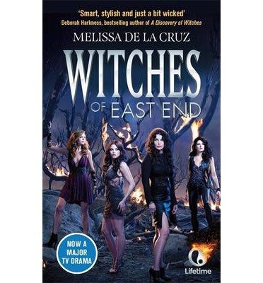 Witches of East End - Witches of the East - Melissa de la Cruz - Bücher - Little, Brown Book Group - 9780751556230 - 24. Dezember 2013