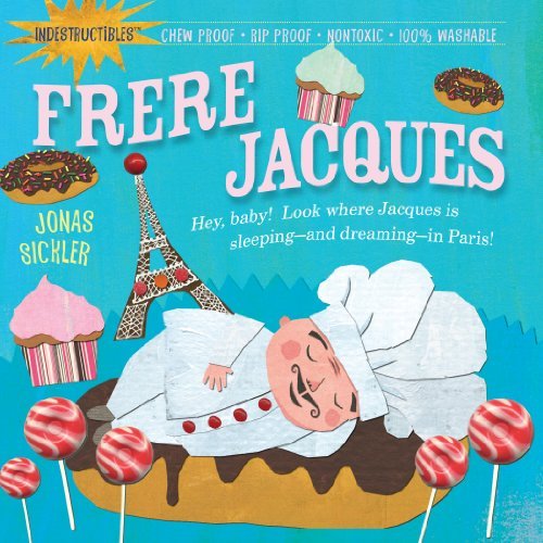 Cover for Amy Pixton · Indestructibles: Frere Jacques: Chew Proof · Rip Proof · Nontoxic · 100% Washable (Book for Babies, Newborn Books, Safe to Chew) (Paperback Book) [Nov edition] (2011)