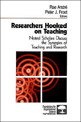 Cover for Rae Andre · Researchers Hooked on Teaching: Noted Scholars Discuss the Synergies of Teaching and Research - Foundations for Organizational Science (Taschenbuch) (1996)
