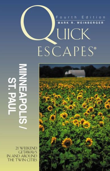 Cover for Mark R. Weinberger · Quick Escapes (R) Minneapolis-St. Paul: 21 Weekend Getaways In And Around The Twin Cities - Quick Escapes Series (Paperback Book) [Fourth edition] (2004)