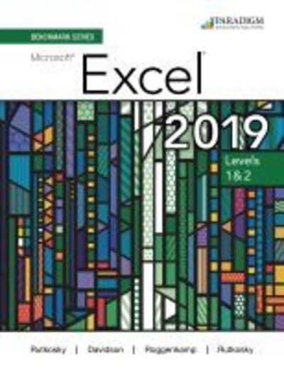 Benchmark Series: Microsoft Excel 2019 LevelS 1 & 2: Review and Assessments Workbook - Nita Rutkosky - Books - EMC Paradigm,US - 9780763887230 - August 30, 2020