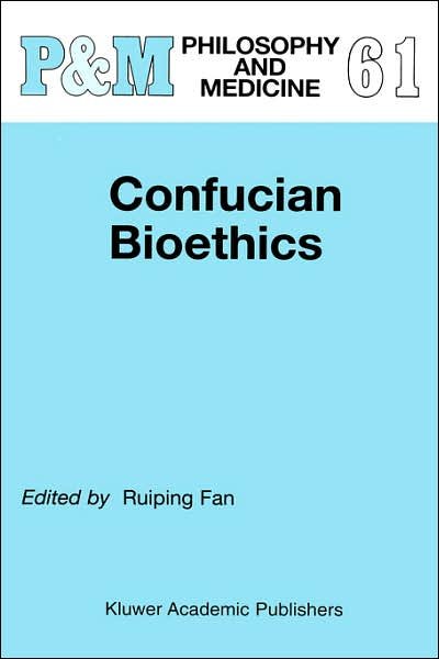 Jui-ping Fan · Confucian Bioethics - Philosophy and Medicine (Hardcover Book) [1999 edition] (1999)
