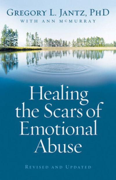 Cover for Gregory L. Phd Jantz · Healing the Scars of Emotional Abuse (Paperback Book) [Revised and Updated edition] (2009)