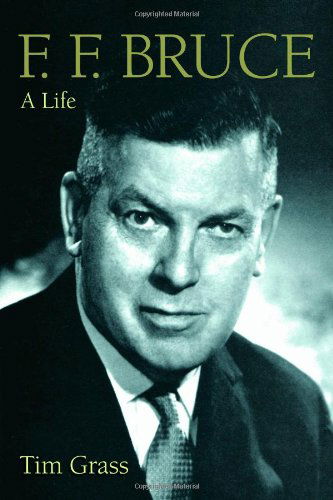 Cover for Tim Grass · F. F. Bruce: a Life (Paperback Book) [Reprint edition] (2012)