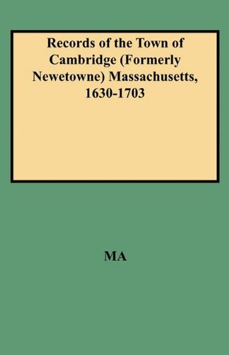 Cover for Ma · Records of the Town of Cambridge (Formerly Newetowne) Massachusetts, 1630-1703 (Paperback Book) (2009)